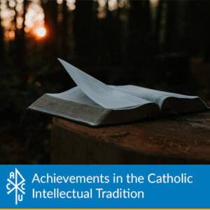 Picture of an open book with the words below: Achievements of the Catholic Intellectual Tradition