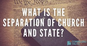 Image of Declaration of Independence and Bible as background to statement "What Is The Separation of Church and State?"